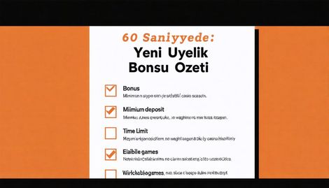 60 Saniyede: Yeni Üyelik Bonusu Özeti (Hızlı Okuma Rehberi)